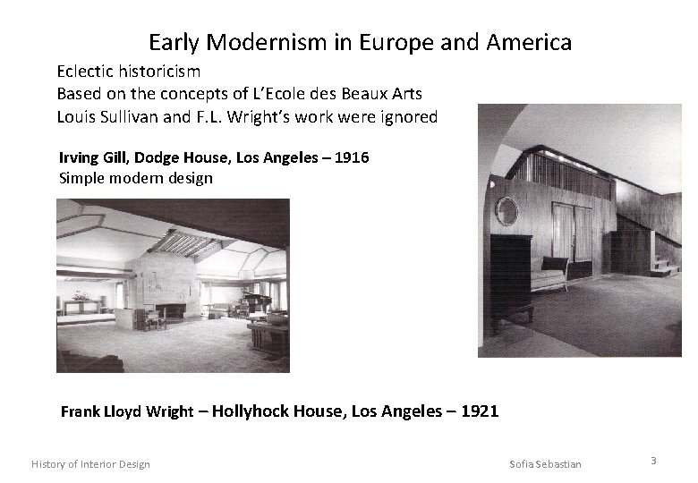 Early Modernism in Europe and America Eclectic historicism Based on the concepts of L’Ecole