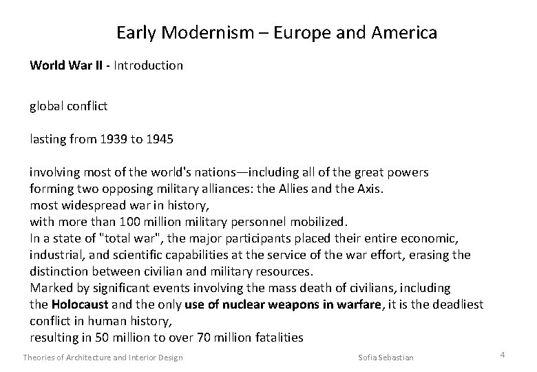 Early Modernism – Europe and America World War II - Introduction global conflict lasting