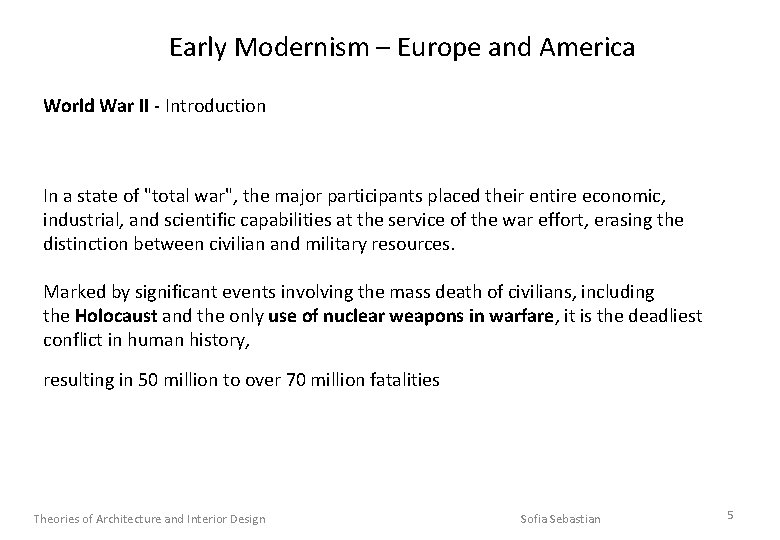 Early Modernism – Europe and America World War II - Introduction In a state