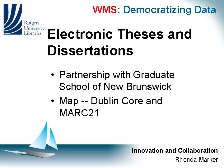 WMS: Democratizing Data Electronic Theses and Dissertations • Partnership with Graduate School of New