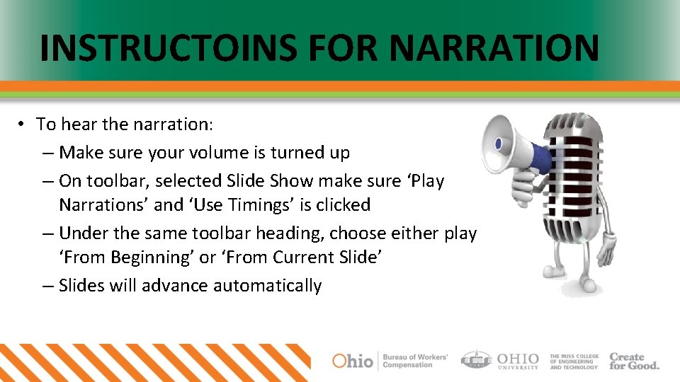 INSTRUCTOINS FOR NARRATION • To hear the narration: – Make sure your volume is