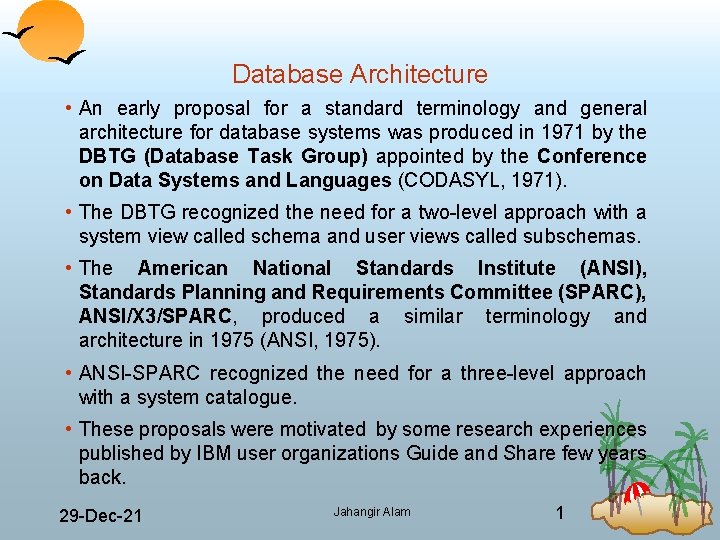 Database Architecture • An early proposal for a standard terminology and general architecture for