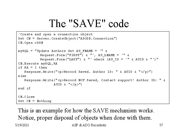 The "SAVE" code 'Create and open a connection object Set CN = Server. Create. The "SAVE" code 'Create and open a connection object Set CN = Server. Create.