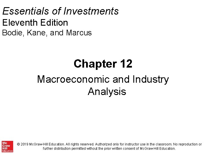 Essentials of Investments Eleventh Edition Bodie, Kane, and Marcus Chapter 12 Macroeconomic and Industry