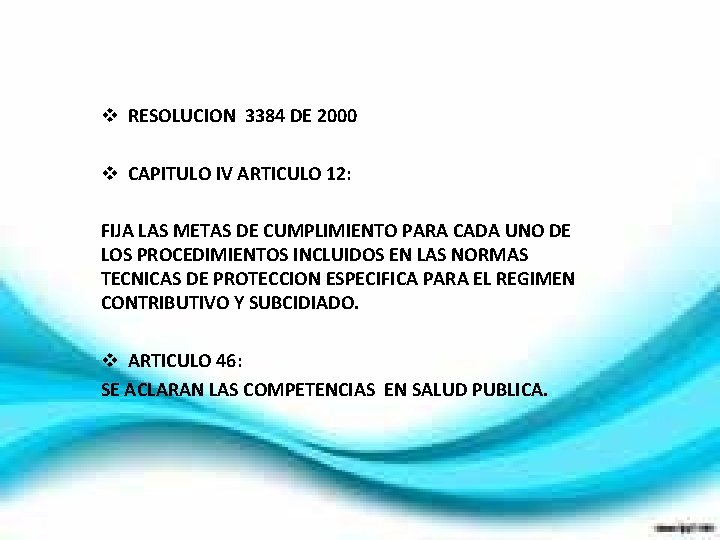 v RESOLUCION 3384 DE 2000 v CAPITULO IV ARTICULO 12: FIJA LAS METAS DE