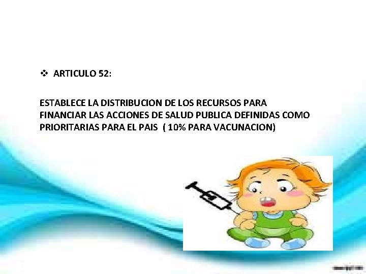 v ARTICULO 52: ESTABLECE LA DISTRIBUCION DE LOS RECURSOS PARA FINANCIAR LAS ACCIONES DE