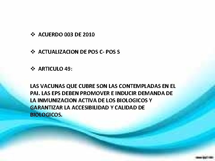v ACUERDO 003 DE 2010 v ACTUALIZACION DE POS C- POS S v ARTICULO