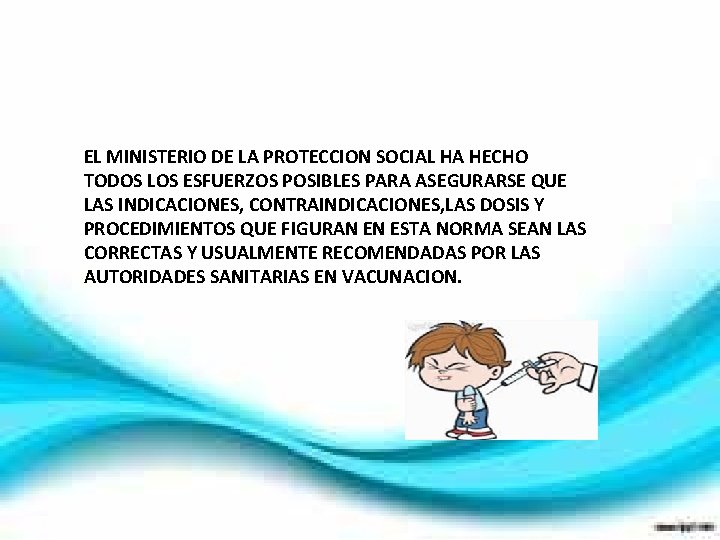 EL MINISTERIO DE LA PROTECCION SOCIAL HA HECHO TODOS LOS ESFUERZOS POSIBLES PARA ASEGURARSE