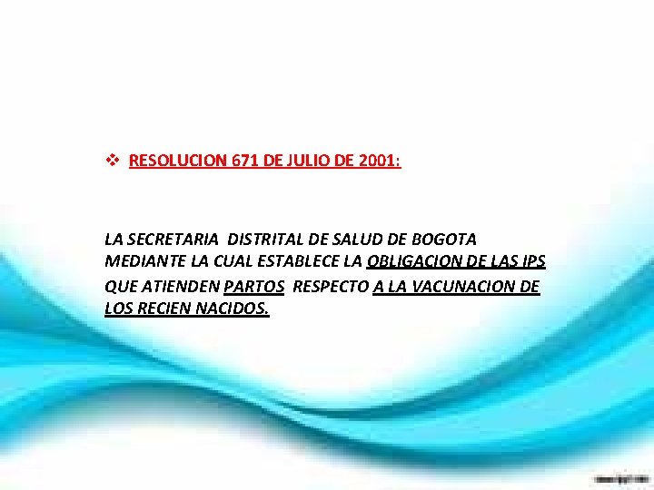 v RESOLUCION 671 DE JULIO DE 2001: LA SECRETARIA DISTRITAL DE SALUD DE BOGOTA