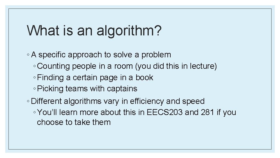 What is an algorithm? ◦ A specific approach to solve a problem ◦ Counting