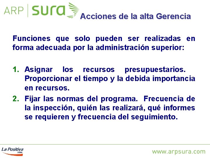 Acciones de la alta Gerencia Funciones que solo pueden ser realizadas en forma adecuada