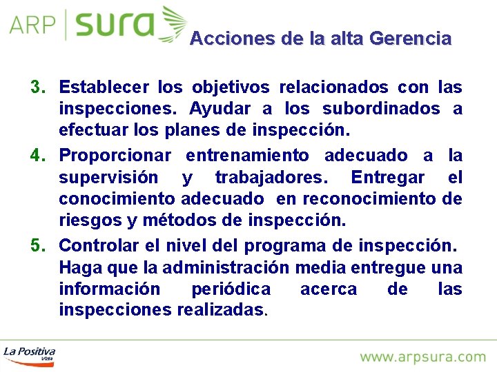 Acciones de la alta Gerencia 3. Establecer los objetivos relacionados con las inspecciones. Ayudar