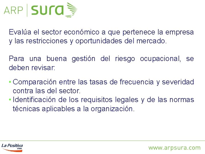 Evalúa el sector económico a que pertenece la empresa y las restricciones y oportunidades