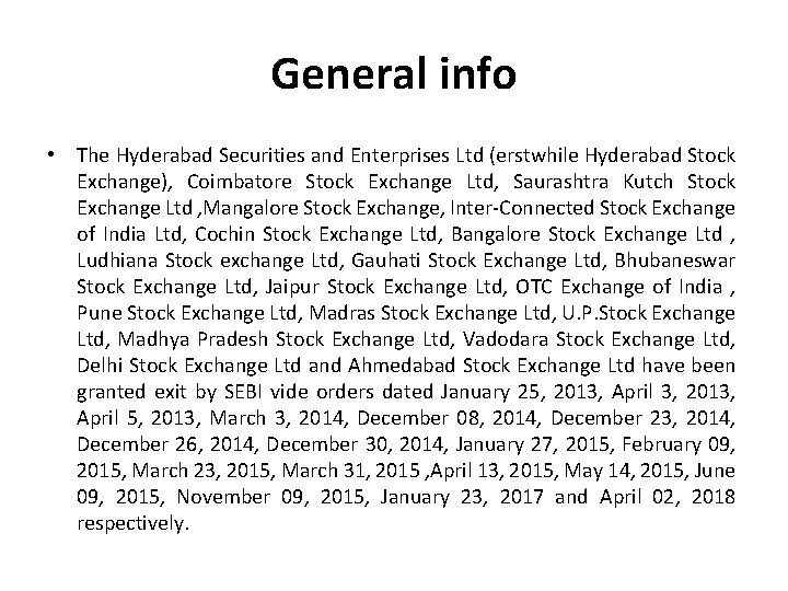 General info • The Hyderabad Securities and Enterprises Ltd (erstwhile Hyderabad Stock Exchange), Coimbatore