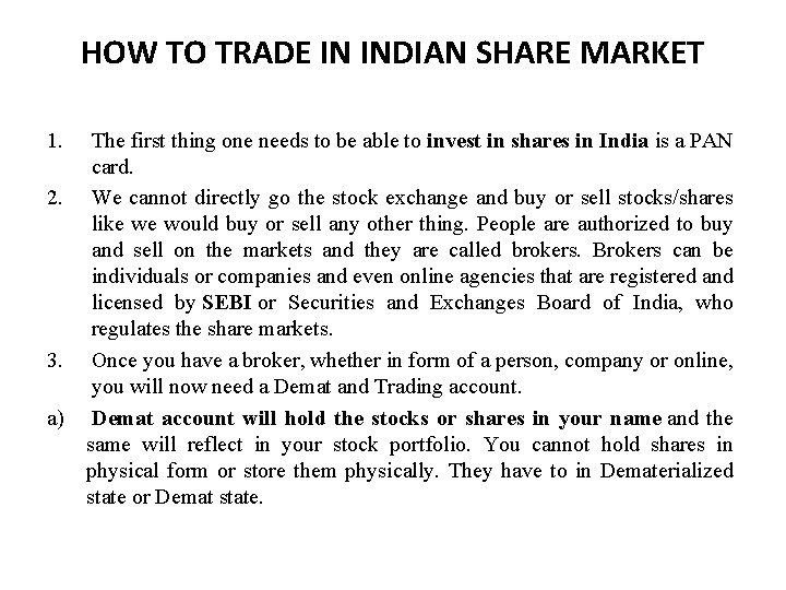 HOW TO TRADE IN INDIAN SHARE MARKET 1. 2. 3. a) The first thing