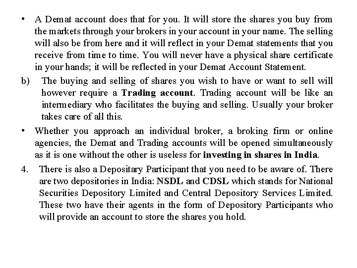  • A Demat account does that for you. It will store the shares