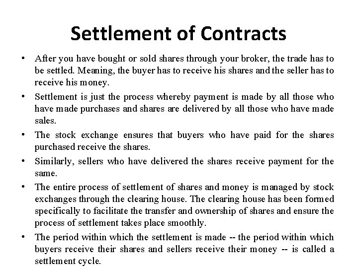 Settlement of Contracts • After you have bought or sold shares through your broker,