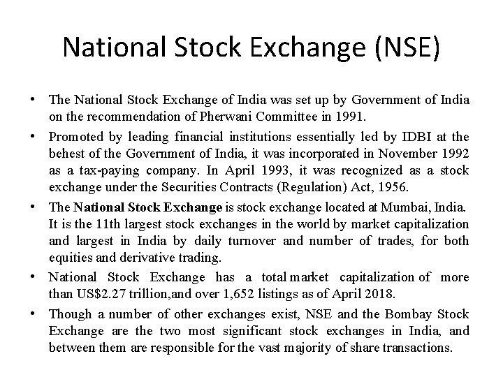 National Stock Exchange (NSE) • The National Stock Exchange of India was set up