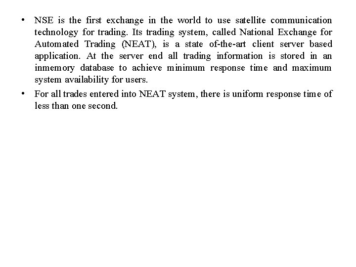  • NSE is the first exchange in the world to use satellite communication