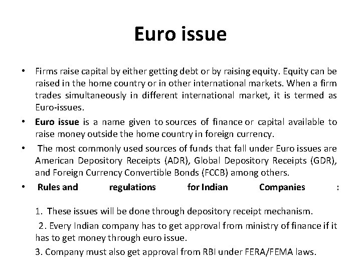 Euro issue • Firms raise capital by either getting debt or by raising equity.