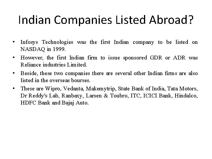 Indian Companies Listed Abroad? • Infosys Technologies was the first Indian company to be