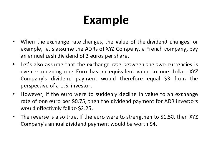 Example • When the exchange rate changes, the value of the dividend changes. or