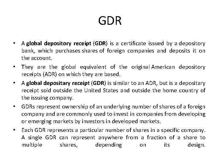 GDR • A global depository receipt (GDR) is a certificate issued by a depository
