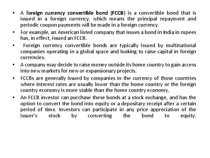  • • • A foreign currency convertible bond (FCCB) is a convertible bond