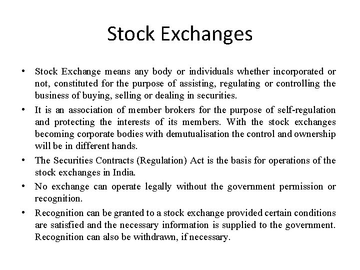 Stock Exchanges • Stock Exchange means any body or individuals whether incorporated or not,
