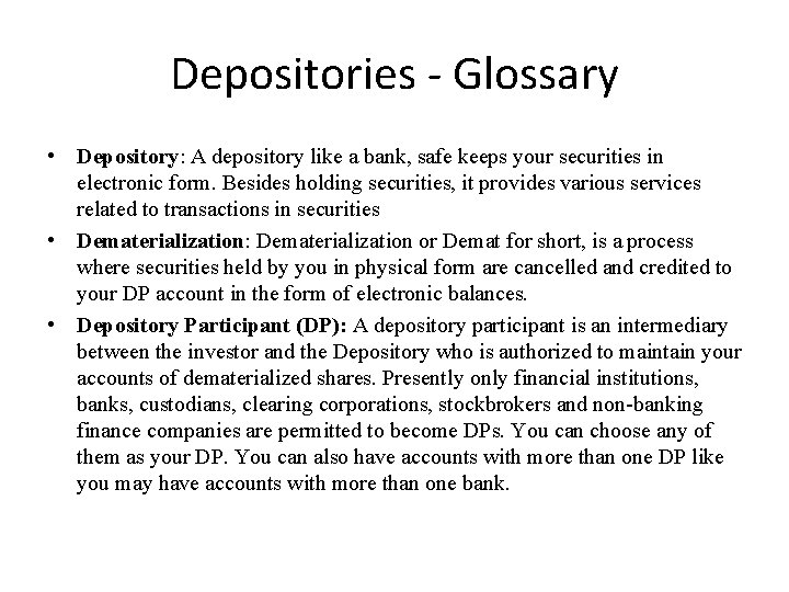 Depositories - Glossary • Depository: A depository like a bank, safe keeps your securities