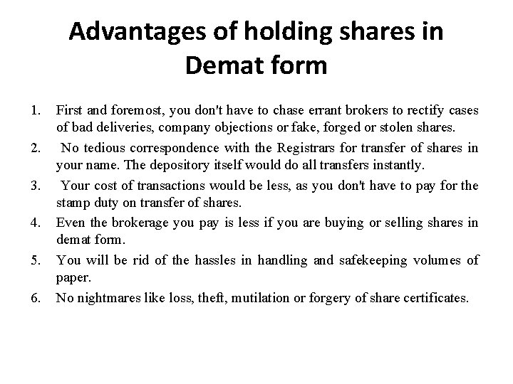 Advantages of holding shares in Demat form 1. 2. 3. 4. 5. 6. First