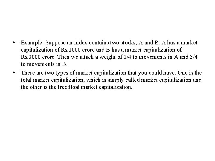  • Example: Suppose an index contains two stocks, A and B. A has