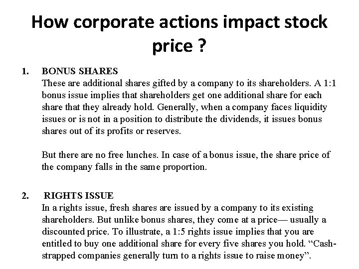 How corporate actions impact stock price ? 1. BONUS SHARES These are additional shares