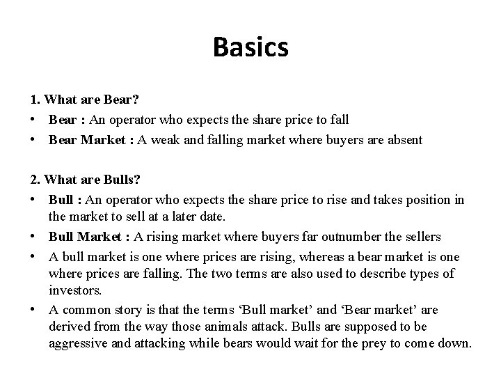 Basics 1. What are Bear? • Bear : An operator who expects the share