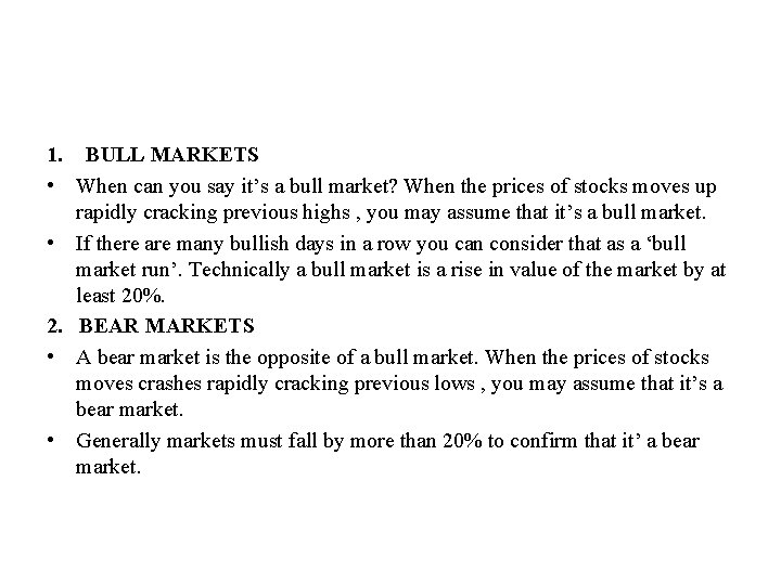 1. BULL MARKETS • When can you say it’s a bull market? When the