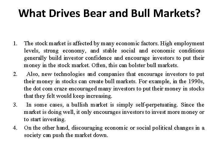 What Drives Bear and Bull Markets? 1. 2. 3. 4. The stock market is