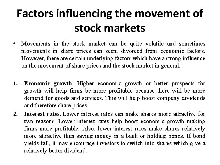 Factors influencing the movement of stock markets • Movements in the stock market can