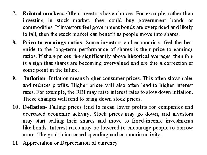 7. Related markets. Often investors have choices. For example, rather than investing in stock