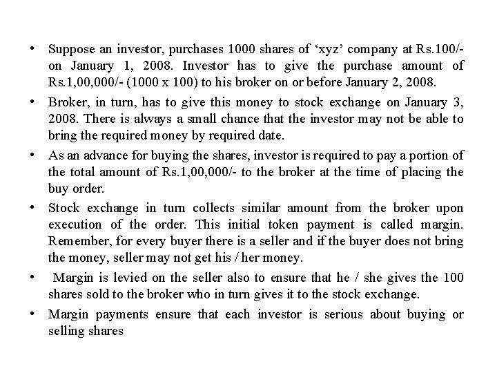  • Suppose an investor, purchases 1000 shares of ‘xyz’ company at Rs. 100/on