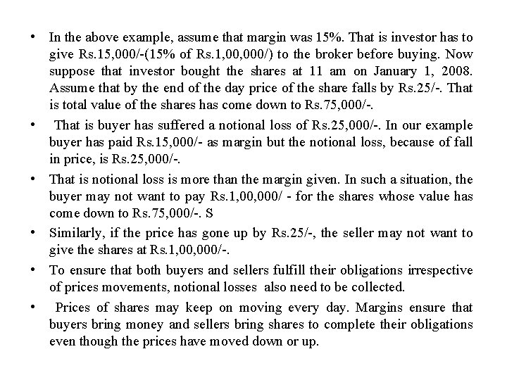  • In the above example, assume that margin was 15%. That is investor