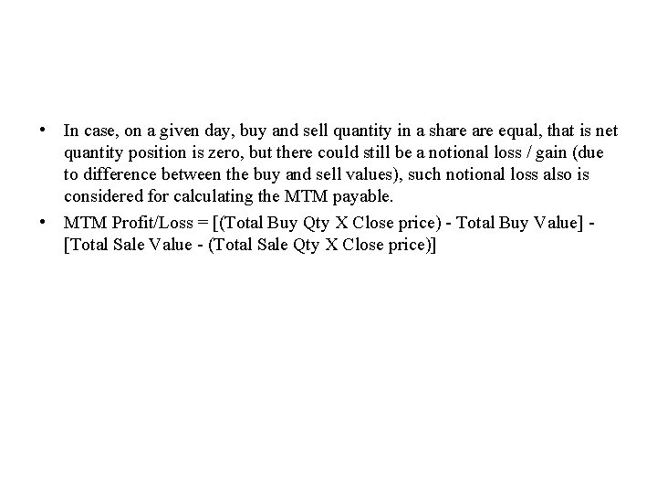  • In case, on a given day, buy and sell quantity in a