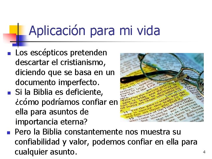 Aplicación para mi vida n n n Los escépticos pretenden descartar el cristianismo, diciendo