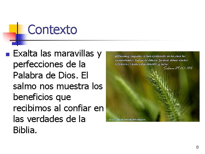 Contexto n Exalta las maravillas y perfecciones de la Palabra de Dios. El salmo