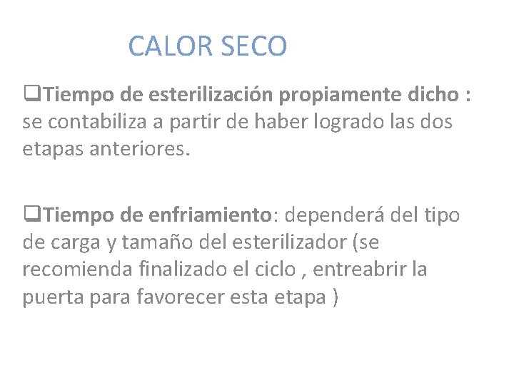 CALOR SECO q. Tiempo de esterilización propiamente dicho : se contabiliza a partir de