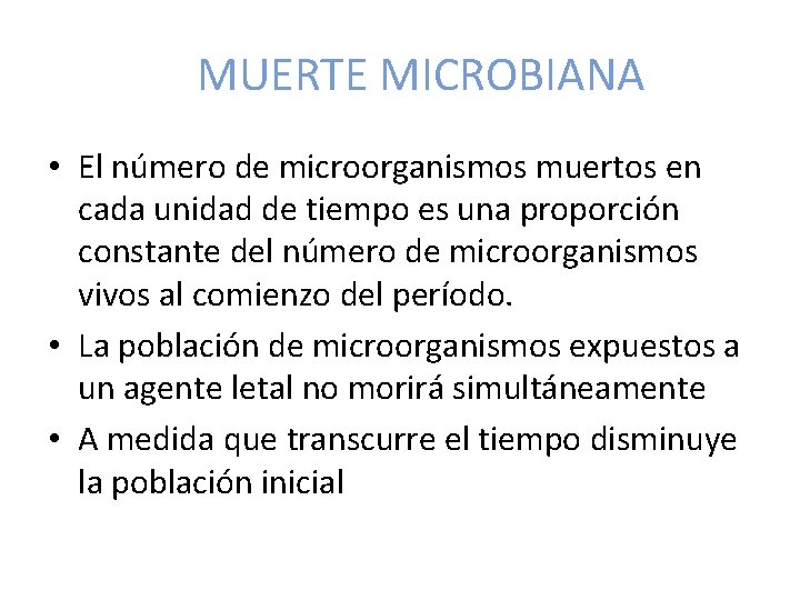 MUERTE MICROBIANA • El número de microorganismos muertos en cada unidad de tiempo es