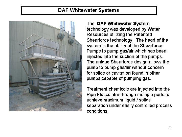 DAF Whitewater Systems The DAF Whitewater System technology was developed by Water Resources utilizing