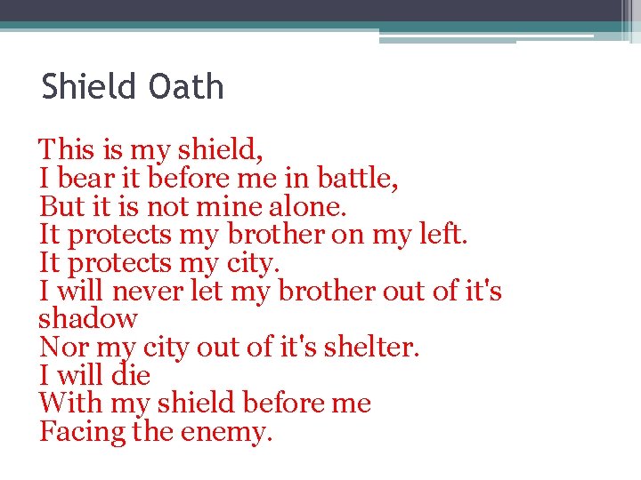 Shield Oath This is my shield, I bear it before me in battle, But