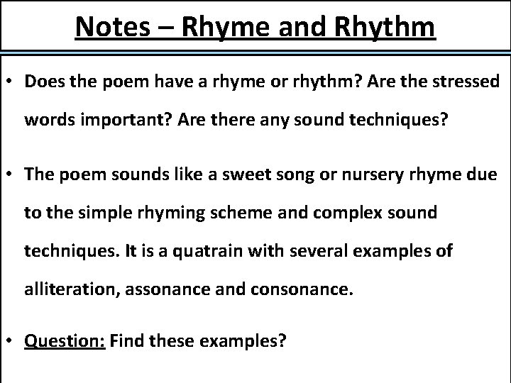 Notes – Rhyme and Rhythm • Does the poem have a rhyme or rhythm?