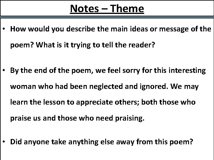 Notes – Theme • How would you describe the main ideas or message of