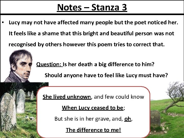 Notes – Stanza 3 • Lucy may not have affected many people but the